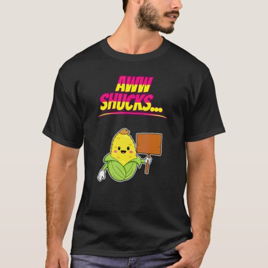 Aww Shucks Corn Humor Fun T-shirt (Voorkant)