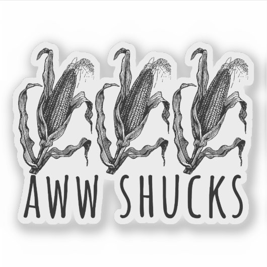 Aww Shucks Corn Husk Funny Farm Sticker (Voorkant)
