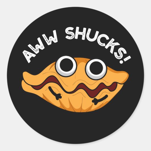 Aww Shucks Funny Oyster Pun Dark BG Ronde Sticker (Voorkant)