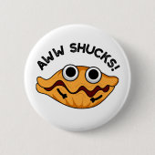 Aww Shucks Grappige Oyster Pun Ronde Button 5,7 Cm (Voorkant)