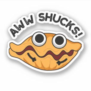 Aww Shucks Grappige Oyster Pun Sticker