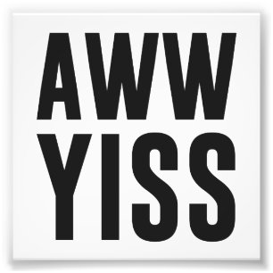 Aww Yiss Happy Aw Ja Foto Afdruk