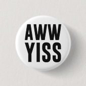 Aww Yiss Happy Aw Ja Ronde Button 3,2 Cm (Voorkant)