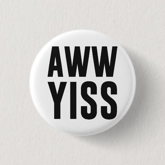 Aww Yiss Happy Aw Ja Ronde Button 3,2 Cm (Voorkant)