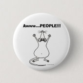 Awww...PEOPLE!!! Rat Button (Voorkant)