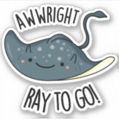 Awww-right Ray To Go Grappige Stingray Pun Sticker (Voorkant)