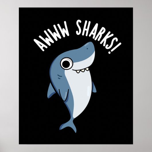 Awww Sharks Funny Animal Pun Dark BG Poster (Voorkant)