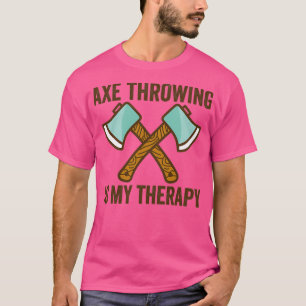 Ax die Ax die citaat Ax gooien die is mijn T-shirt