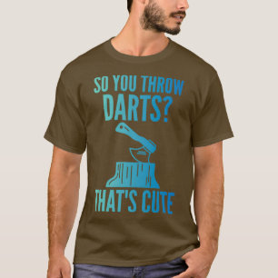 Ax die Ax werpen die Citaat werpen zodat u kunstwe T-shirt