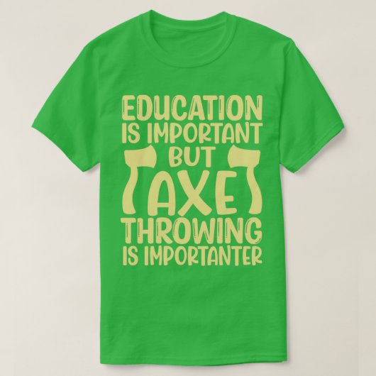 Ax die de grappige Ax die het onderwijs gooit is e T-shirt (Design voorkant)