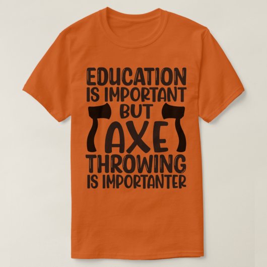 Ax die de grappige Ax die het onderwijs gooit is e T-shirt (Design voorkant)