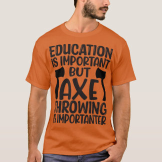 Ax die de grappige Ax die het onderwijs gooit is e T-shirt