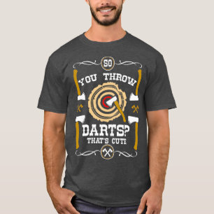 Ax gooit je door kunst die schattig is t-shirt