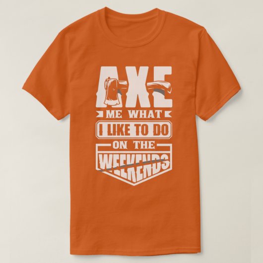 Ax Hatchet Throwing Hatchet Ax Thrower Ax Me Fun T-shirt (Design voorkant)