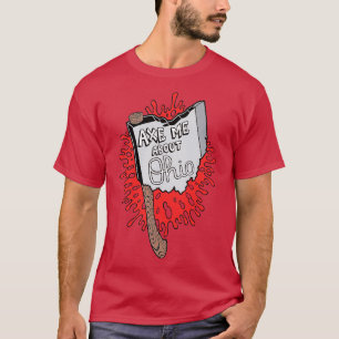 Ax me Over Ohio Classic TShirt