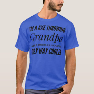 ax met gezegde Ix27m A Ax met omlopende opa L T-shirt