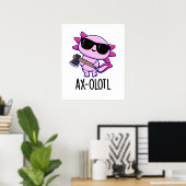 Ax-olotl Funny Animal Axolotl Pun Poster (Thuiskantoor)