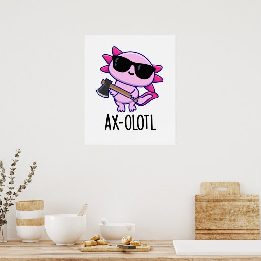 Ax-olotl Funny Animal Axolotl Pun Poster (Keuken)