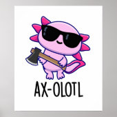 Ax-olotl Funny Animal Axolotl Pun Poster (Voorkant)