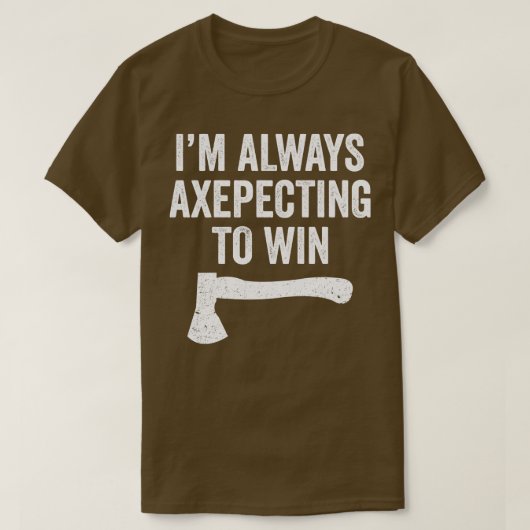 Ax Throding Funny Ax Thrower Pun Axeping Win T-shirt (Design voorkant)