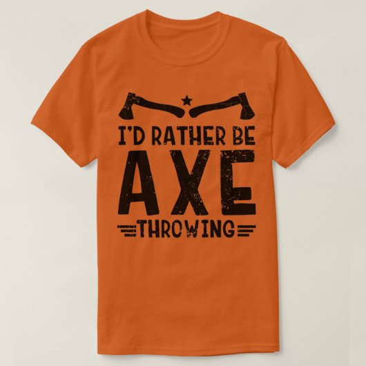 Ax Throing Bullseye Throw Target Ax Sport Quote T-shirt (Design voorkant)