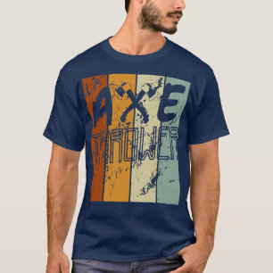 Ax Thrower Throw Tomahawk Throwing T-shirt
