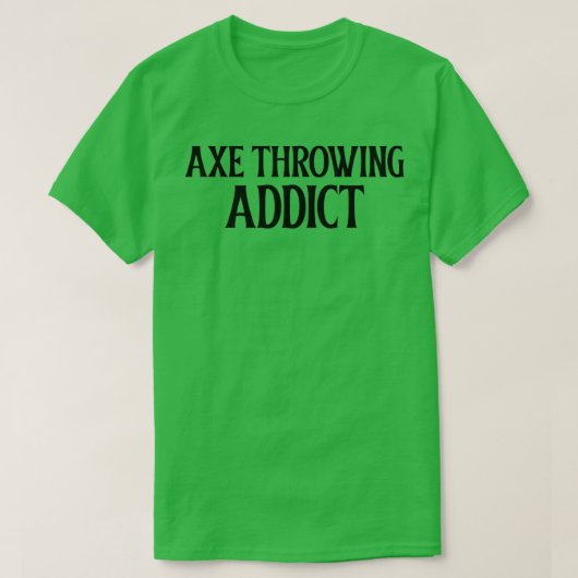 Ax Throwing Addict T-shirt (Design voorkant)