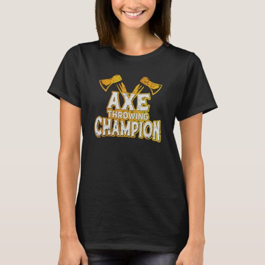Ax Throwing Champion Ax Thrower Ax Girl Ax Throing T-shirt (Voorkant)