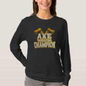 Ax Throwing Champion Ax Thrower Ax Girl Ax Throing T-shirt (Voorkant)