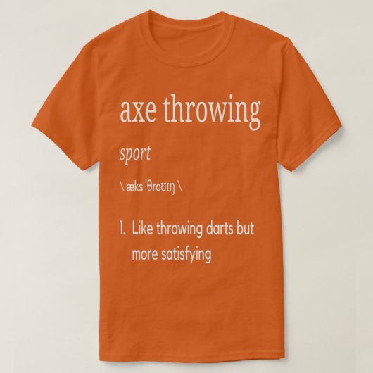 Ax Throwing Definition Ax Throwing Gezegde 1 T-shirt (Design voorkant)
