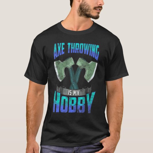 Ax Throwing Hobby Ax Thrower T-shirt (Voorkant)