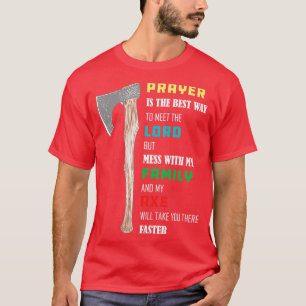 Ax Throwing Prayer is de beste manier om de lo te  T-shirt