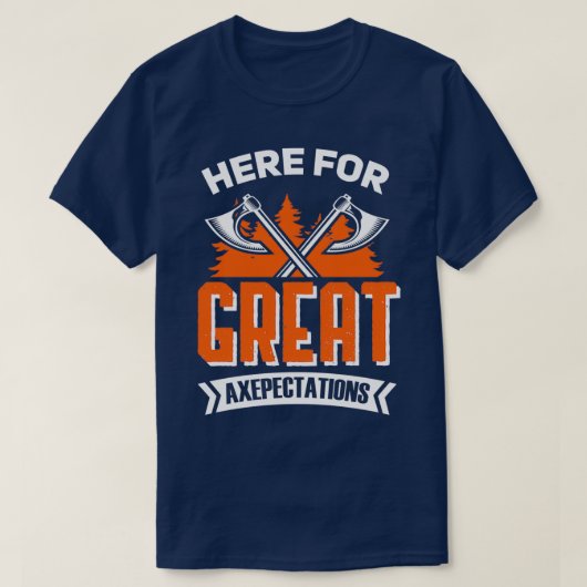 Ax Throwing Quote Big Axepections T-shirt (Design voorkant)
