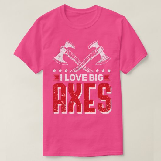 Ax Throwing Quote Big Axes T-shirt (Design voorkant)