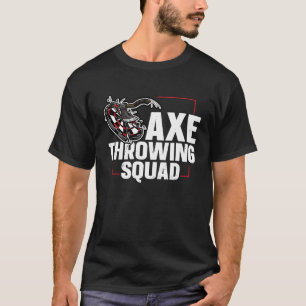 Ax Throwing Squad Quote voor een Ax die friet gooi T-shirt