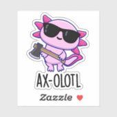 Axe-olotl Grappig dier Axolotl Pun Sticker (Vel)