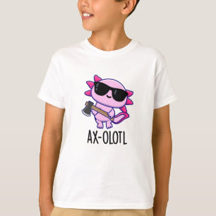 Axe-olotl Grappig dier Axolotl Pun T-shirt
