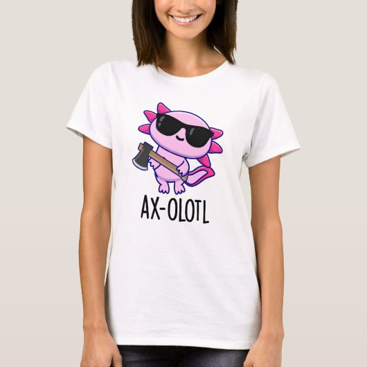 Axe-olotl Grappig dier Axolotl Pun T-shirt (Voorkant)