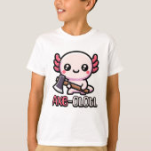 Axe-Olotl! Schattigee axolotl-pen T-shirt (Voorkant)