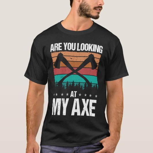 Axe Throwing Are you looking at my Axe Hatchet Thr T-shirt (Voorkant)