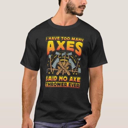 Axe Throwing Axe Thrower  Saying T-shirt (Voorkant)