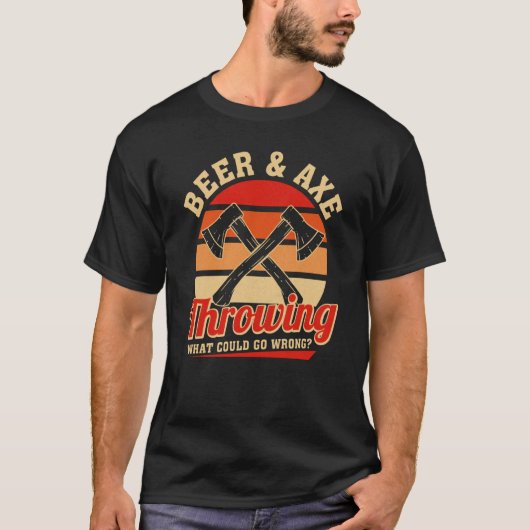 Axe Throwing Beer & Axe Throwing What Could Go Wro T-shirt (Voorkant)