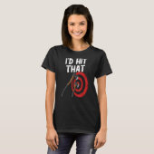 Axe throwing i'd hit that target board hatchet thr t-shirt (Voorkant volledig)