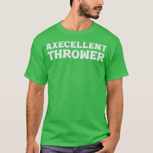 Axecellent Thrower T-shirt