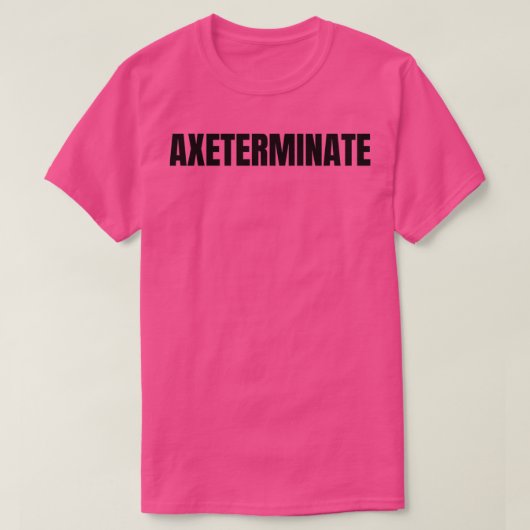Axeterminaat T-shirt (Design voorkant)