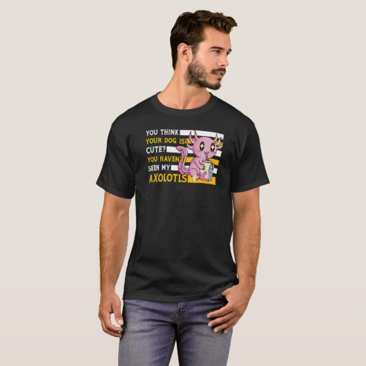 Axolotl Amphibian  Sayings  12 T-shirt (Voorkant volledig)