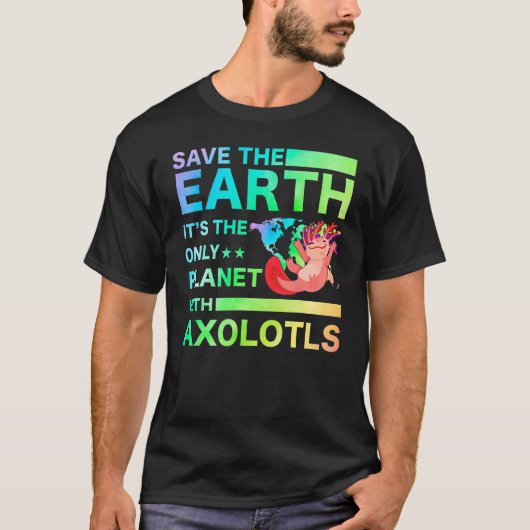 Axolotl Amphibian   Sayings T-shirt (Voorkant)