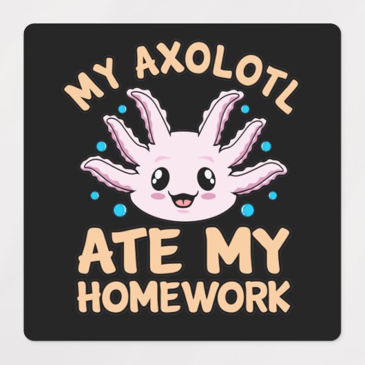 Axolotl Ate Homework Kawaii Dierenvriend Pet Owner Labels (Design 1)