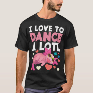 Axolotl Danser Dansliefhebber Dans Ik Hou Van Dans T-shirt