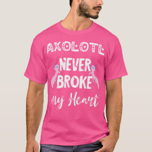 Axolotl heeft nooit mijn hart gebroken Kawaii Scha T-shirt